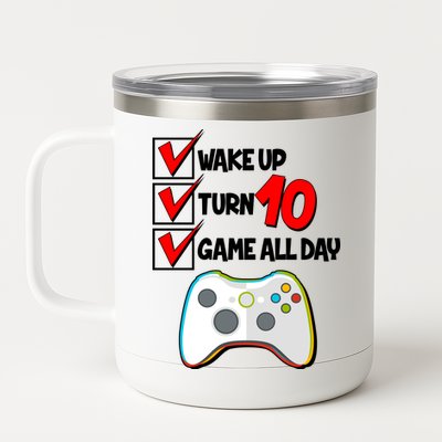 Wake Up Turn Ten Game All Day 10th Birthday 12 oz Stainless Steel Tumbler Cup