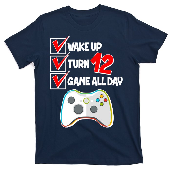 Wake Up Turn Twelve Game All Day 12th Birthday T-Shirt