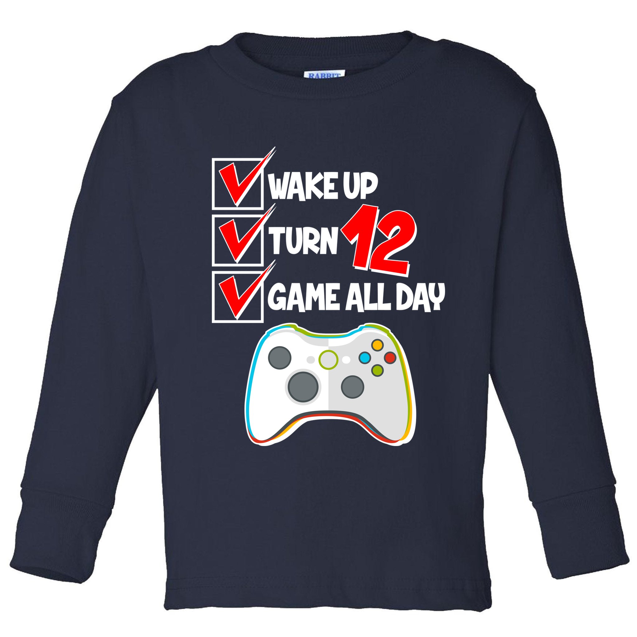 Wake Up Turn Twelve Game All Day 12th Birthday Toddler Long Sleeve Shirt