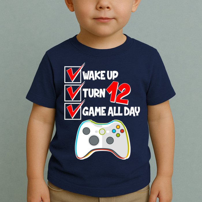 Wake Up Turn Twelve Game All Day 12th Birthday Toddler T-Shirt