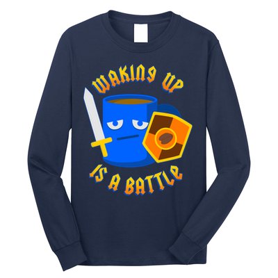 Waking Up is a Battle Funny Coffee Long Sleeve Shirt