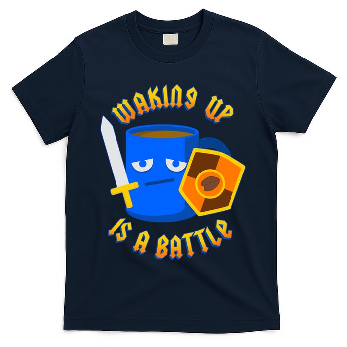 Waking Up is a Battle Funny Coffee T-Shirt