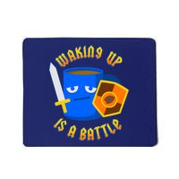 Waking Up is a Battle Funny Coffee Mousepad