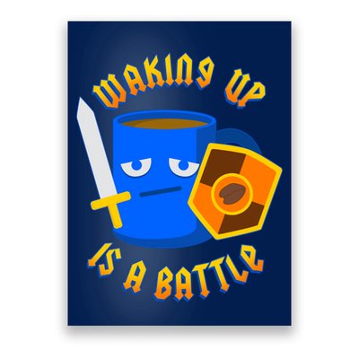 Waking Up is a Battle Funny Coffee Poster