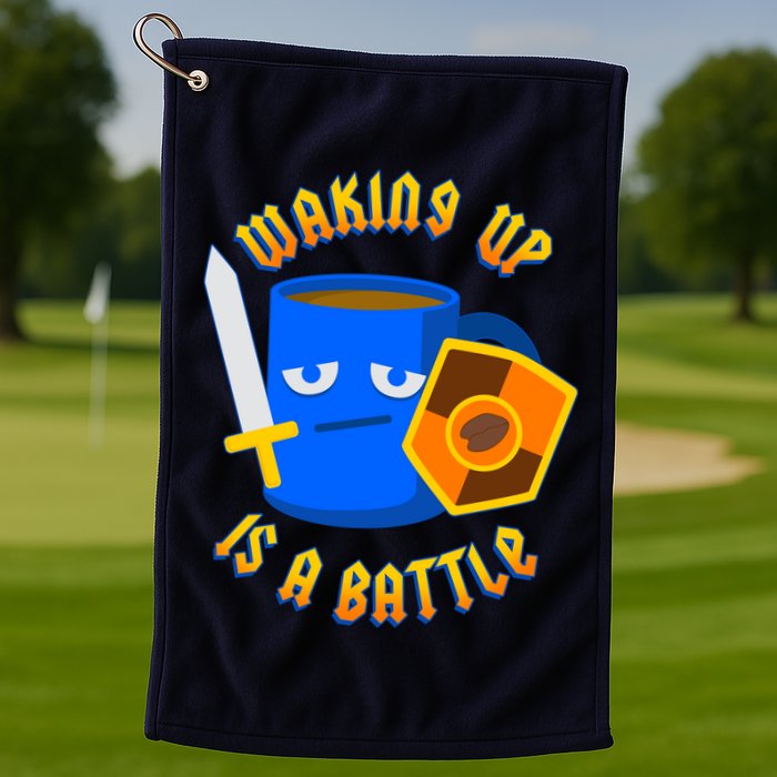 Waking Up is a Battle Funny Coffee Golf Towel