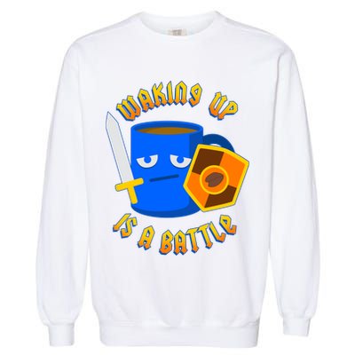 Waking Up is a Battle Funny Coffee Garment-Dyed Sweatshirt