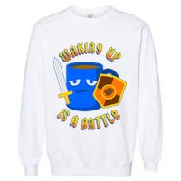 Waking Up is a Battle Funny Coffee Garment-Dyed Sweatshirt