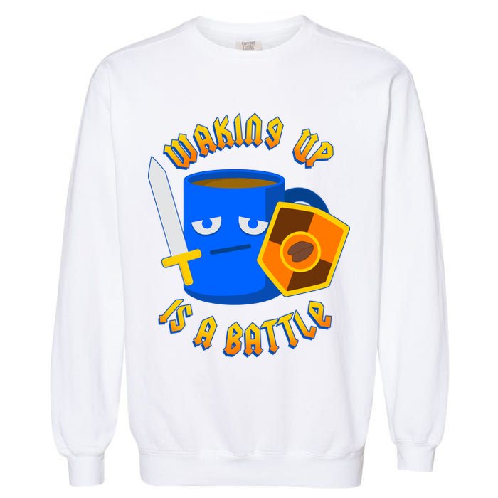 Waking Up is a Battle Funny Coffee Garment-Dyed Sweatshirt
