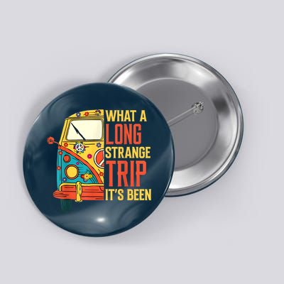 What A Long Strange Trip ItS Been 70s Hippie Camping Lover Button