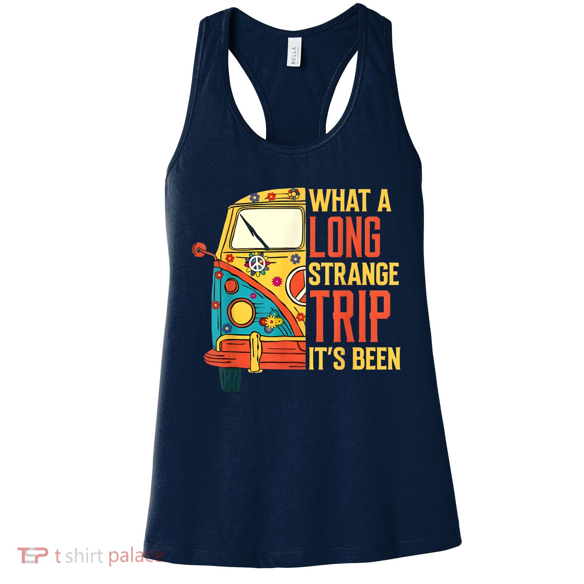 What A Long Strange Trip ItS Been 70s Hippie Camping Lover Womens Tank Top