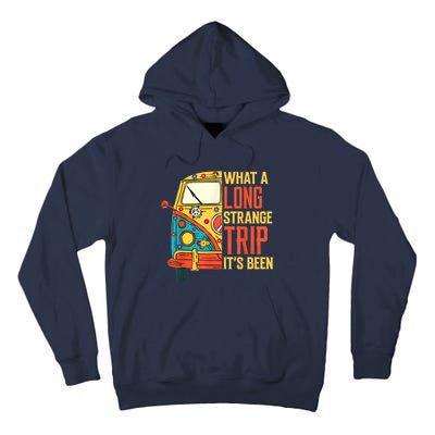 What A Long Strange Trip ItS Been 70s Hippie Camping Lover Tall Hoodie