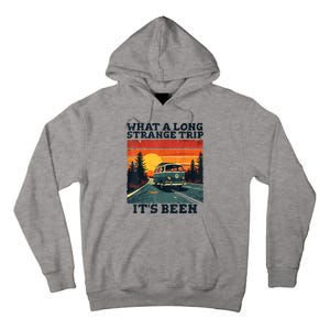 What A Long Strange Trip ItS Been 70s Hippie Camping Lover Tall Hoodie