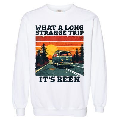 What A Long Strange Trip ItS Been 70s Hippie Camping Lover Garment-Dyed Sweatshirt