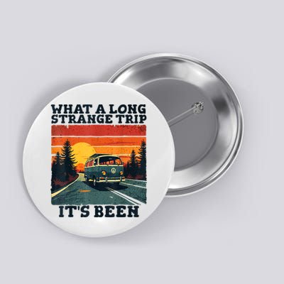 What A Long Strange Trip ItS Been 70s Hippie Camping Lover Button