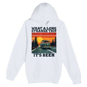 What A Long Strange Trip ItS Been 70s Hippie Camping Lover Premium Pullover Hoodie