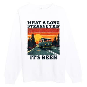 What A Long Strange Trip ItS Been 70s Hippie Camping Lover Premium Crewneck Sweatshirt