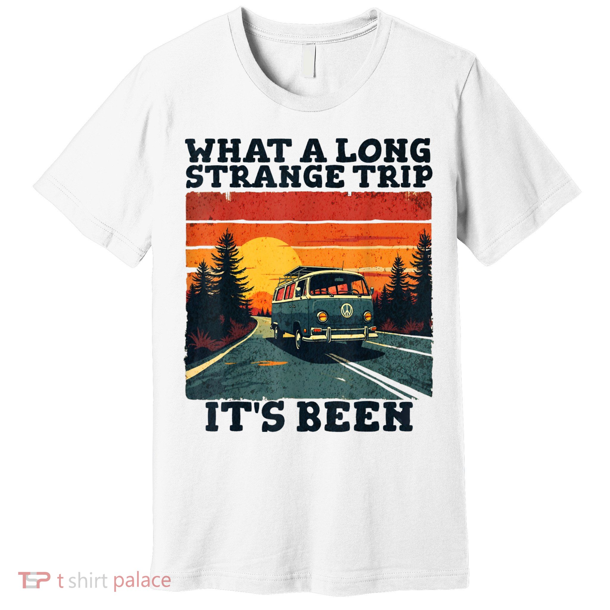 What A Long Strange Trip ItS Been 70s Hippie Camping Lover Premium T-Shirt