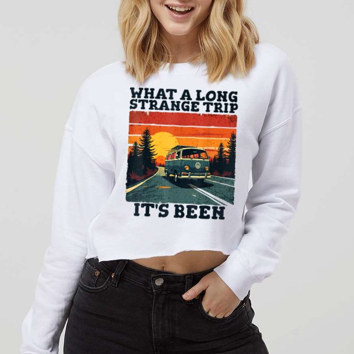 What A Long Strange Trip ItS Been 70s Hippie Camping Lover Cropped Pullover Crew