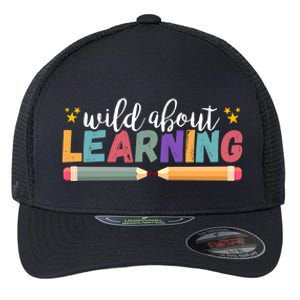 Wild About Learning Teacher Back To School Gift Flexfit Unipanel Trucker Cap