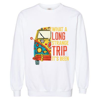 What A Long Strange Trip ItS Been 70s Hippie Camping Lover Garment-Dyed Sweatshirt