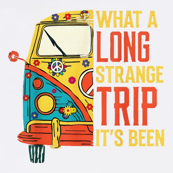 What A Long Strange Trip ItS Been 70s Hippie Camping Lover Garment-Dyed Sweatshirt