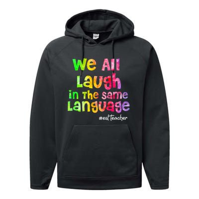 We all laugh in the same language ESL TEACHER tie dye Performance Fleece Hoodie