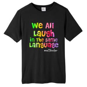 We all laugh in the same language ESL TEACHER tie dye Tall Fusion ChromaSoft Performance T-Shirt