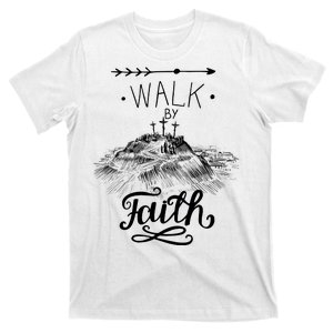 Walk By Faith T-Shirt