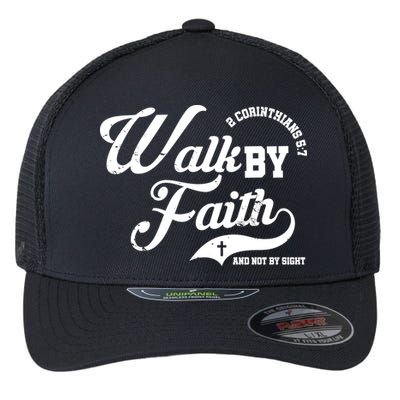 Walk By Faith And Not By Sight Flexfit Unipanel Trucker Cap
