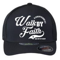 Walk By Faith And Not By Sight Flexfit Unipanel Trucker Cap