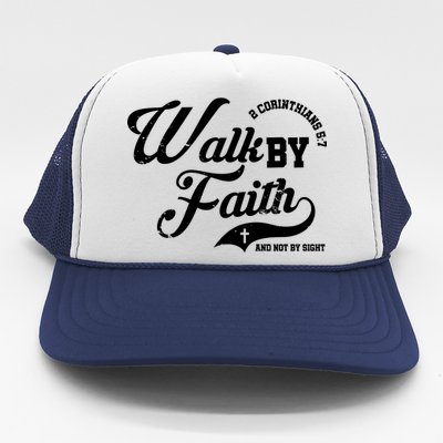 Walk By Faith And Not By Sight Trucker Hat