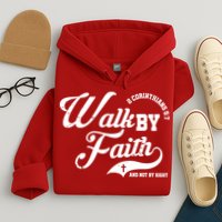 Walk By Faith And Not By Sight Hoodie