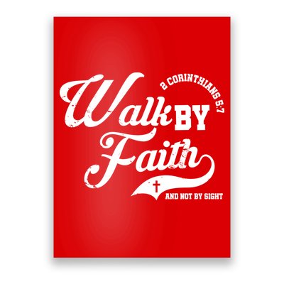 Walk By Faith And Not By Sight Poster