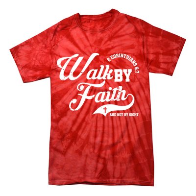 Walk By Faith And Not By Sight Tie-Dye T-Shirt