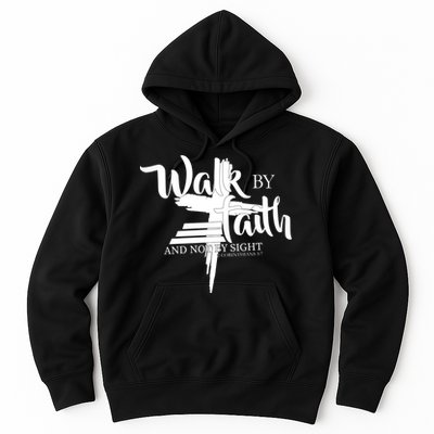 Walk By Faith Not By Sight Hoodie