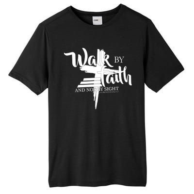 Walk By Faith Not By Sight Tall Fusion ChromaSoft Performance T-Shirt