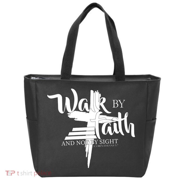 Walk By Faith Not By Sight Zip Tote Bag