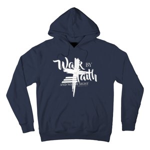 Walk By Faith Not By Sight Hoodie