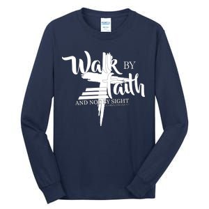 Walk By Faith Not By Sight Tall Long Sleeve T-Shirt