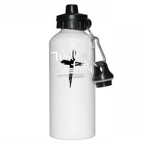 Walk By Faith Not By Sight Aluminum Water Bottle