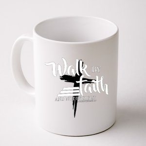 Walk By Faith Not By Sight Coffee Mug