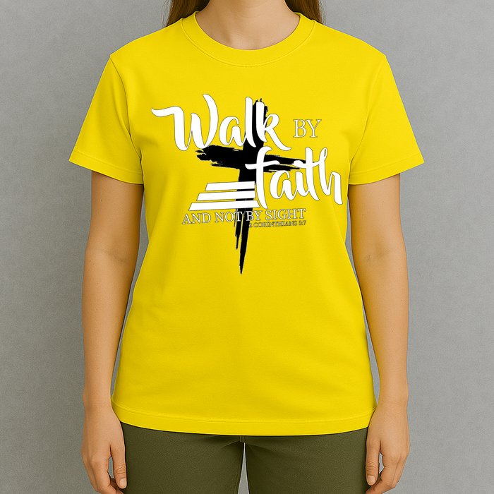 Walk By Faith Not By Sight T-Shirt