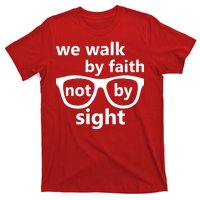 Walk By Faith Not By Sight Christian T-Shirt