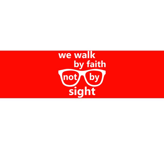 Walk By Faith Not By Sight Christian Bumper Sticker