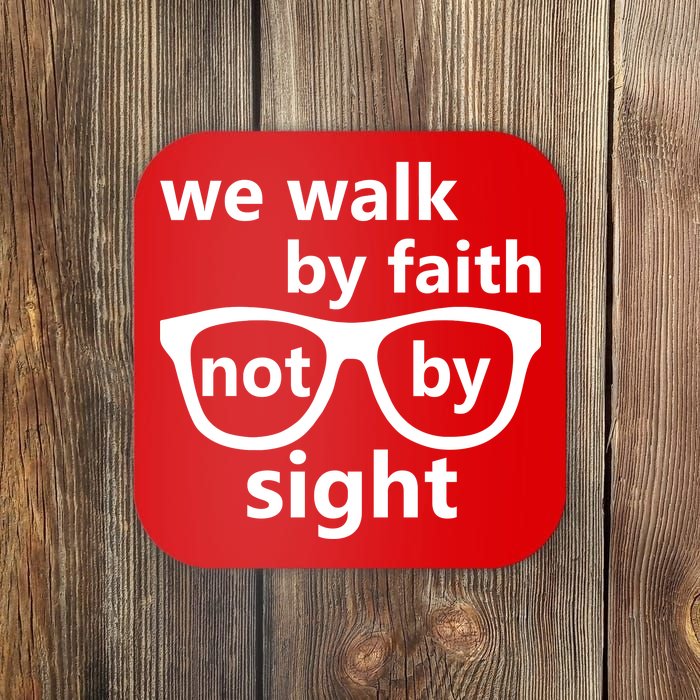 Walk By Faith Not By Sight Christian Coaster