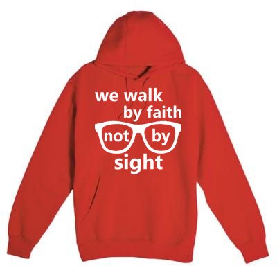 Walk By Faith Not By Sight Christian Premium Pullover Hoodie