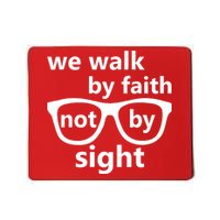 Walk By Faith Not By Sight Christian Mousepad