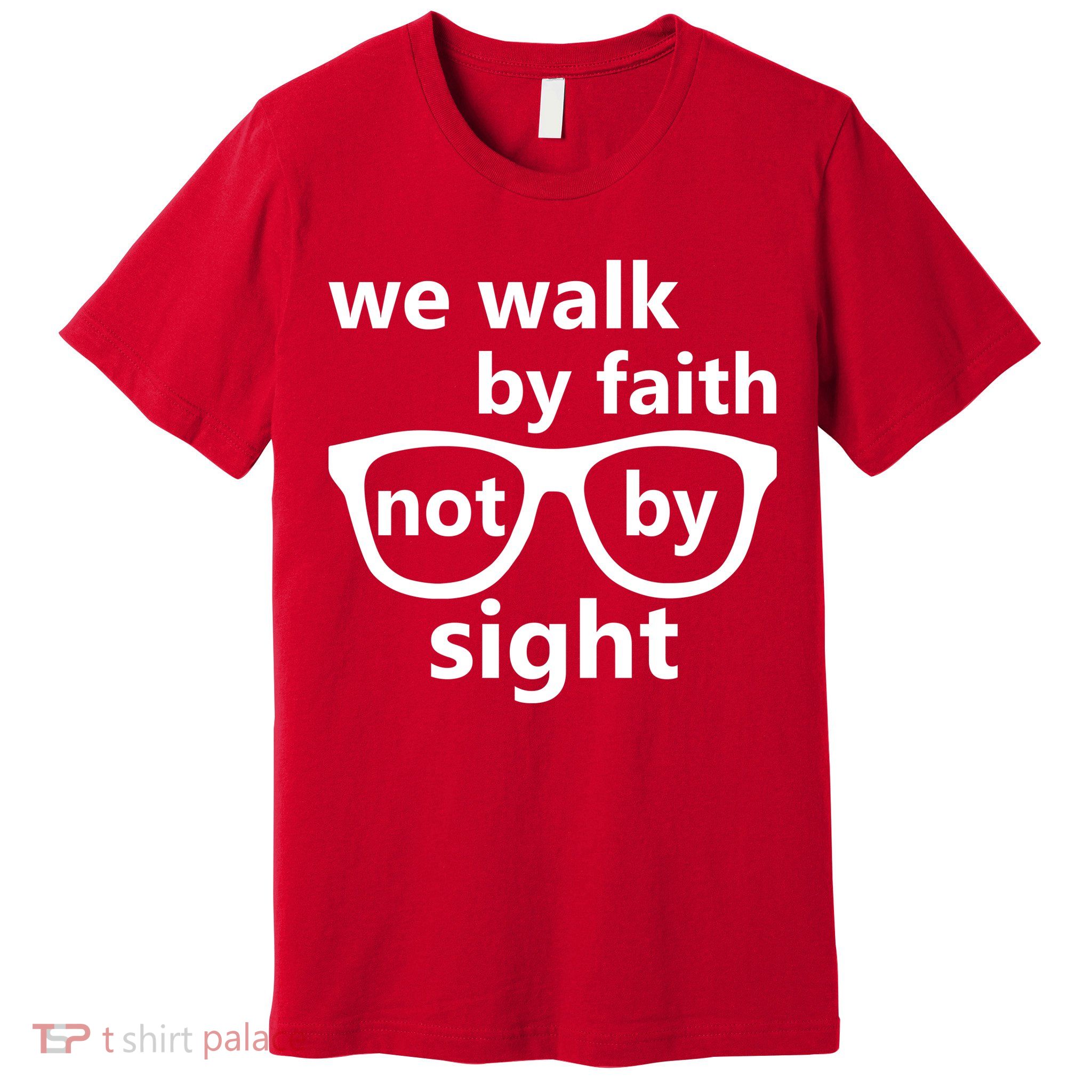 Walk By Faith Not By Sight Christian Premium T-Shirt
