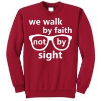 Walk By Faith Not By Sight Christian Tall Sweatshirt