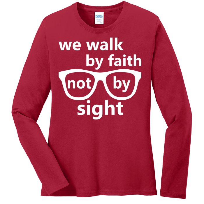 Walk By Faith Not By Sight Christian Ladies Long Sleeve Shirt